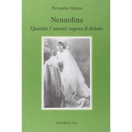 Nennolina. Quando l'amore supera il dolore.