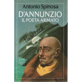 D'Annunzio il poeta armato.