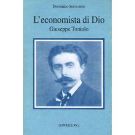 L'economista di Dio. Giuseppe Toniolo.