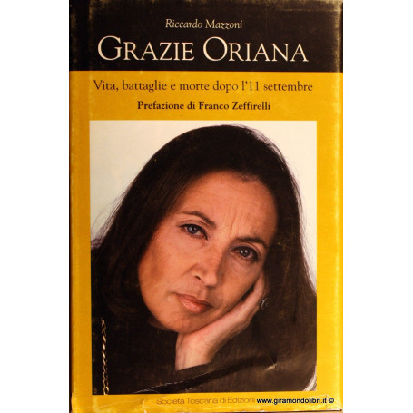 Grazie Oriana. Vita battaglie e morte dopo l'11 settembre.