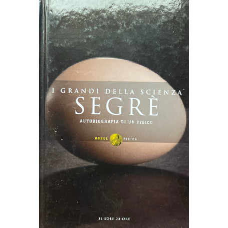 I grandi della scienza. Segrè: autobiografia di un fisico.