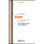 Euro. La nuova moneta europea. Con interviste a Carlo Azeglio Ciampi e Antonio Martino