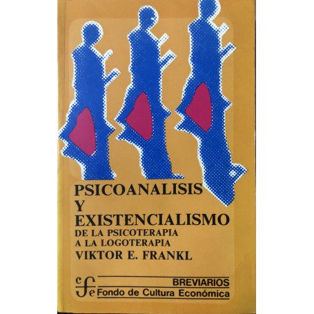 Psicoanálisis y existencialismo. De la psicoterapia a la logoterapia