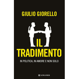 Il tradimento. In politica in amore e non solo