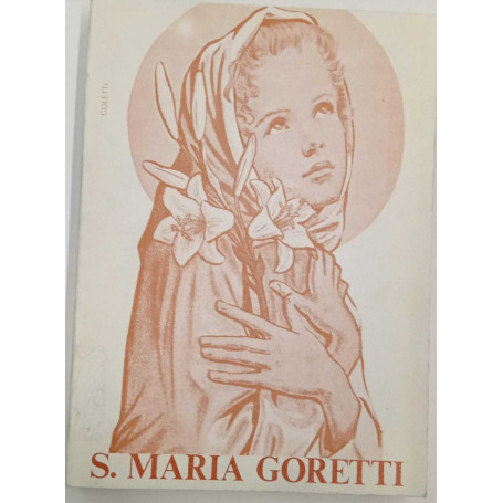 S. Maria Goretti. Fanciulla eroica