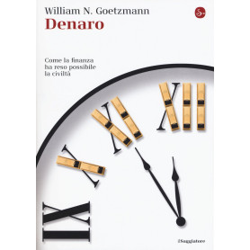 Denaro. Come la finanza ha reso possibile la civiltà