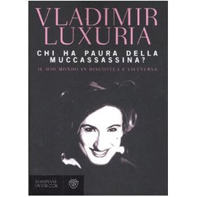 Chi ha paura della Muccassassina? Il mio mondo in discoteca e viceversa
