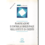 Pianificazione e controllo direzionale negli istituti di credito.