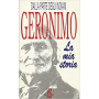La mia storia. Autobiografia di un guerriero apache