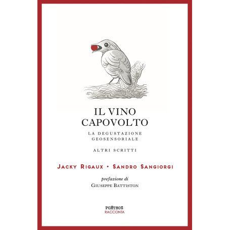 Il vino capovolto. La degustazione geosensoriale e altri scritti. Ediz. italiana e francese