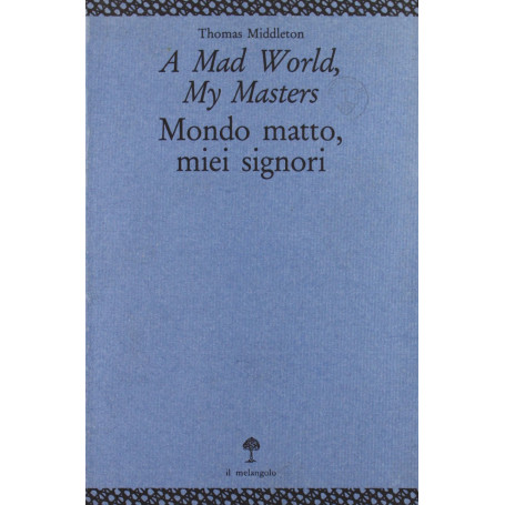 A Mad world my masters-Mondo matto miei signori