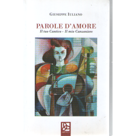 Parole d'amore : il tuo cantico il mio canzoniere