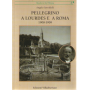 Pellegrino a Lourdes e a Roma 1908-1909.