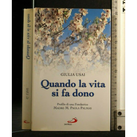 Quando la vita si fa dono. Profilo di una fondatrice. Madre M. Paola Palmas