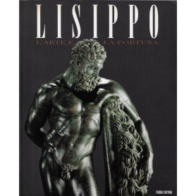 Lisippo. L'arte e la fortuna