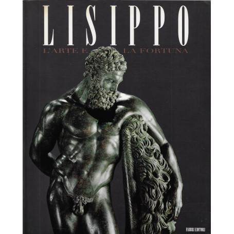 Lisippo. L'arte e la fortuna