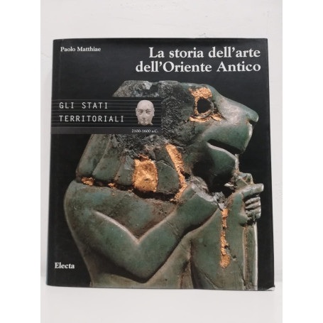 La storia dell'arte dell'Oriente antico: Gli stati territoriali 2100-1600 a.C.