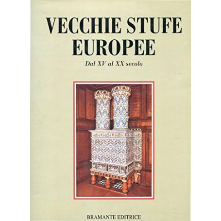 VECCHIE STUFE EUROPEE DAL XV AL XX SECOLO