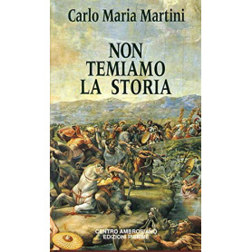 Non temiamo la storia