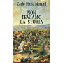 Non temiamo la storia