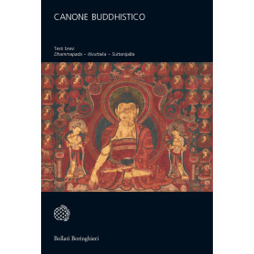 Canone buddhistico. Testi brevi: dhammapada itivuttaka suttanipata