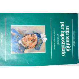 Una santità per l'apostolato. Scritti scelti