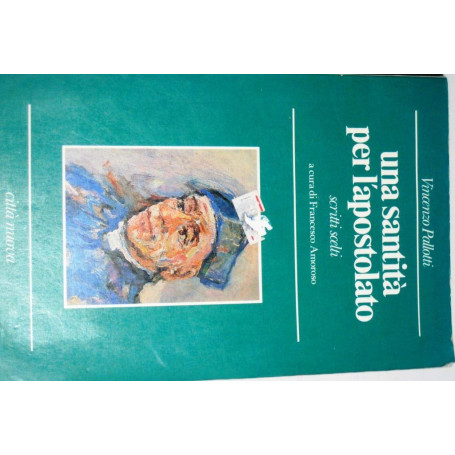 Una santità per l'apostolato. Scritti scelti