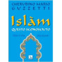 Islàm questo sconosciuto. Fede e vita dell'Islam