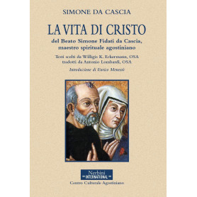 La vita di Cristo del beato Simone Fidati da Cascia maestro spirituale agostiniano