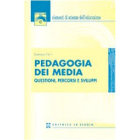 Pedagogia dei media. Questioni percorsi e sviluppi