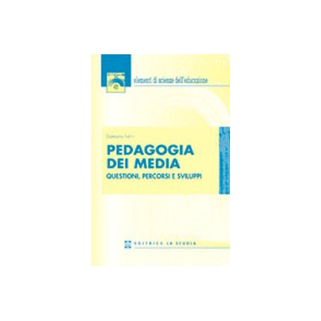 Pedagogia dei media. Questioni percorsi e sviluppi