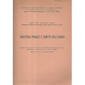 Giustizia penale e diritti dell'uomo. Relazione presentata al Congresso Giuridico Internazionale