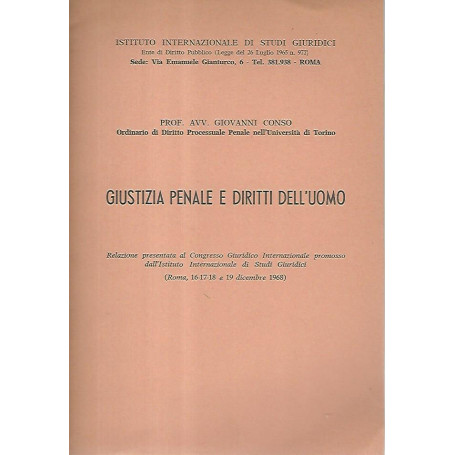 Giustizia penale e diritti dell'uomo. Relazione presentata al Congresso Giuridico Internazionale