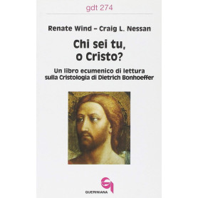 Chi sei tu o Cristo? Un libro ecumenico di lettura sulla cristologia di Dietrich Bonhoeffer.