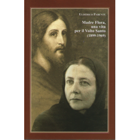 Madre Flora una vita per il Volto Santo (1899-1969)