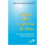 Tutto per la gloria di Dio". Un apostolo dell'infinita misericordia di Dio