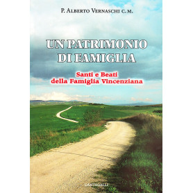 Un patrimonio di famiglia. Santi e beati della famiglia vincenziana