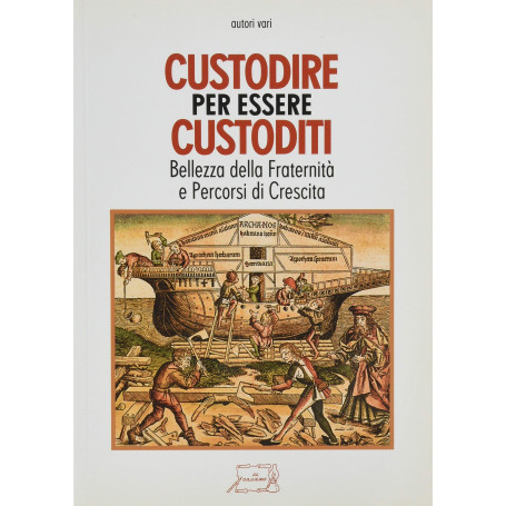 Custodire per essere custoditi. Bellezza della fraternità e percorsi di crescita