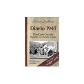 Diario 1941. Don Carlo Gnocchi in guerra con cuore di pace
