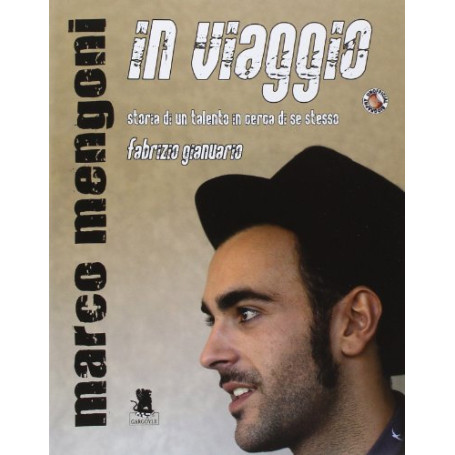 Marco Mengoni. In viaggio. Storia di un talento in cerca di se stesso