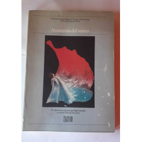 Anatomia del teatro. Un dizionario di antropologia teatrale