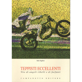 Teppisti eccellenti. Vite di angeli ribelli e di furfanti
