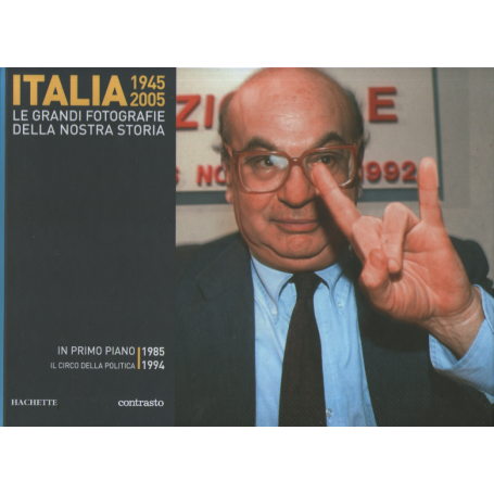Italia 1945-2005. Le grandi fotografie della nostra storia. In primo piano 1985-1994