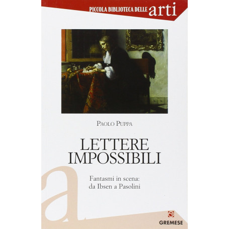 Lettere impossibili. Fantasmi in scena: da Ibsen a Pasolini