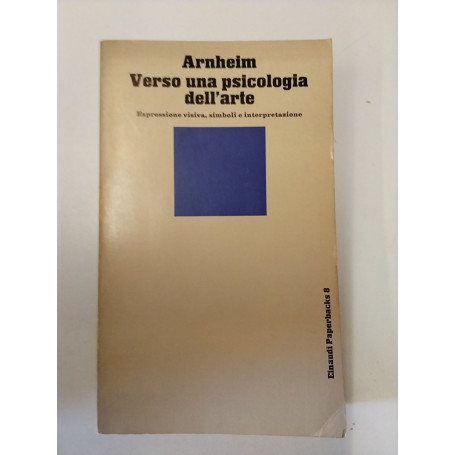 Verso una psicologia dell'arte. Espressione visiva simboli e interpretazione.