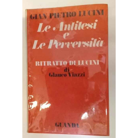 Le Antitesi e le Perversità. Ritratto di Lucini.