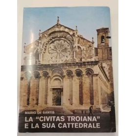 La "Civitas troiana" e la sua cattedrale