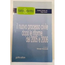Il nuovo processo civile dopo le riforme del 2005 e 2006