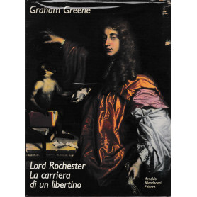Lord Rochester. La carriera di un libertino