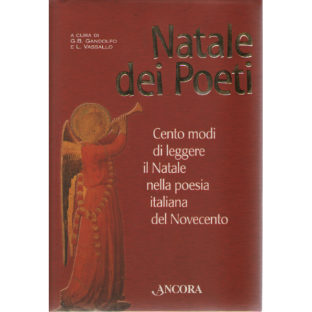 Natale dei poeti. Cento modi di leggere il Natale nella poesia italiana del Novecento